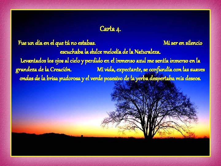 Carta 4. Fue un día en el que tú no estabas. Mi ser en Carta 4. Fue un día en el que tú no estabas. Mi ser en