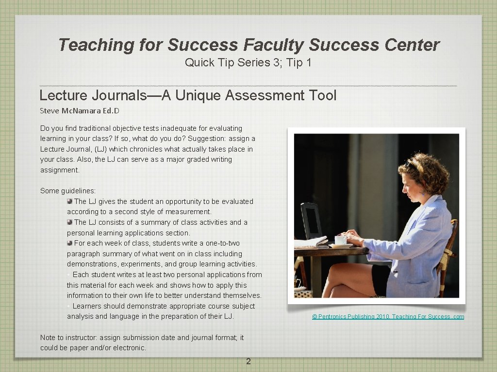 Teaching for Success Faculty Success Center Quick Tip Series 3; Tip 1 Lecture Journals—A