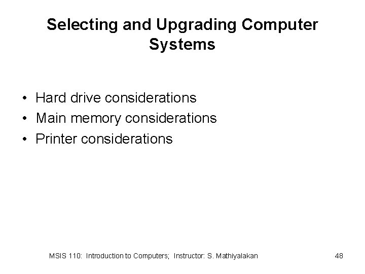 Selecting and Upgrading Computer Systems • Hard drive considerations • Main memory considerations •