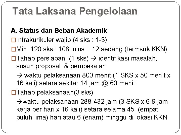 Tata Laksana Pengelolaan A. Status dan Beban Akademik �Intrakurikuler wajib (4 sks : 1