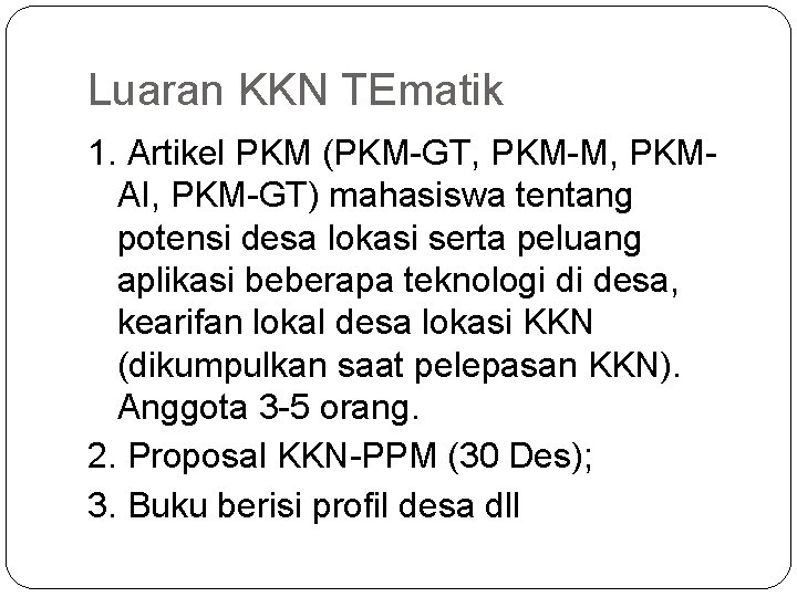 Luaran KKN TEmatik 1. Artikel PKM (PKM-GT, PKM-M, PKMAI, PKM-GT) mahasiswa tentang potensi desa