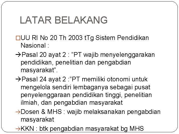 LATAR BELAKANG �UU RI No 20 Th 2003 t. Tg Sistem Pendidikan Nasional :