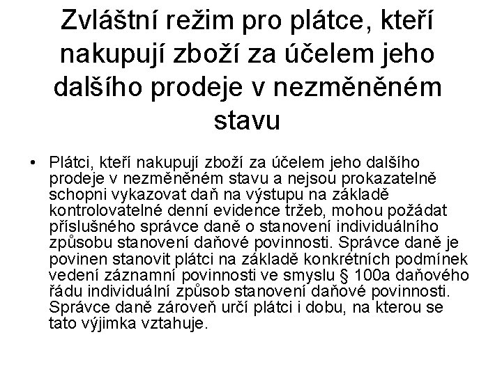 Zvláštní režim pro plátce, kteří nakupují zboží za účelem jeho dalšího prodeje v nezměněném