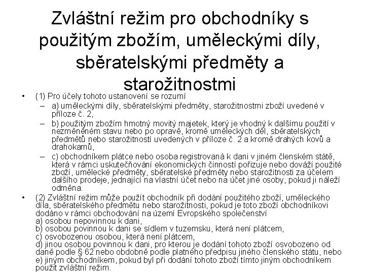  • • Zvláštní režim pro obchodníky s použitým zbožím, uměleckými díly, sběratelskými předměty