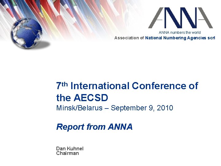 ANNA numbers the world Association of National Numbering Agencies scrl 7 th International Conference