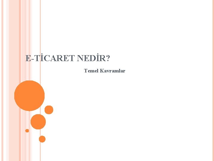 E-TİCARET NEDİR? Temel Kavramlar 
