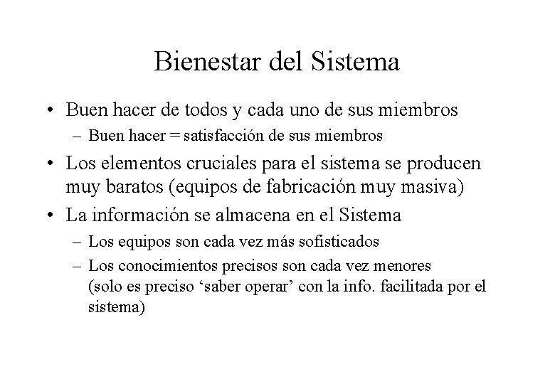 Bienestar del Sistema • Buen hacer de todos y cada uno de sus miembros