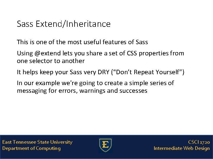 Sass Extend/Inheritance This is one of the most useful features of Sass Using @extend