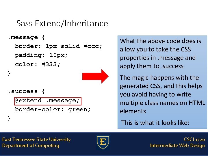 Sass Extend/Inheritance. message { border: 1 px solid #ccc; padding: 10 px; color: #333;