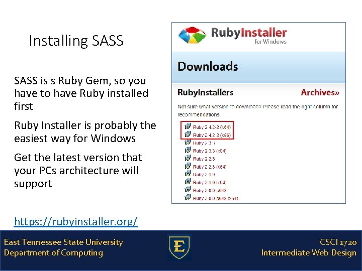 Installing SASS is s Ruby Gem, so you have to have Ruby installed first