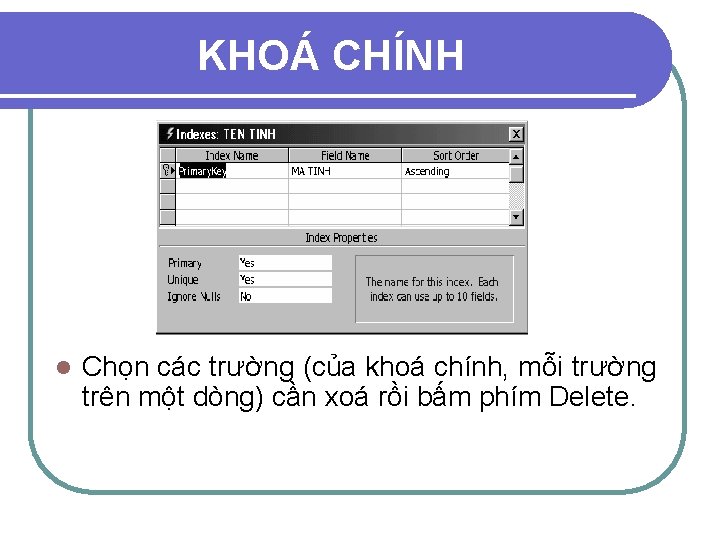 KHOÁ CHÍNH l Chọn các trường (của khoá chính, mỗi trường trên một dòng)