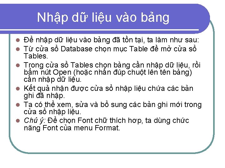 Nhập dữ liệu vào bảng l l l Để nhập dữ liệu vào bảng