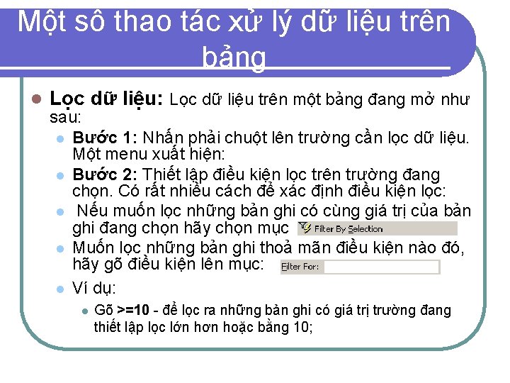 Một số thao tác xử lý dữ liệu trên bảng l Lọc dữ liệu: