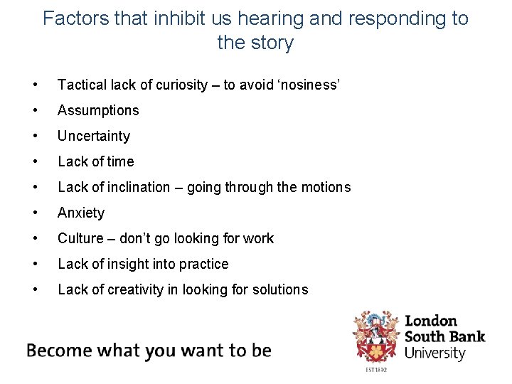 Factors that inhibit us hearing and responding to the story • Tactical lack of