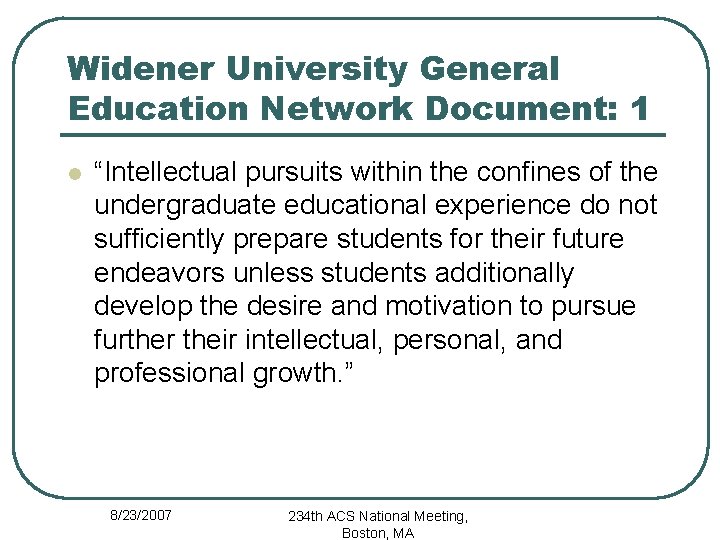 Widener University General Education Network Document: 1 l “Intellectual pursuits within the confines of