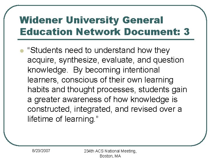 Widener University General Education Network Document: 3 l “Students need to understand how they