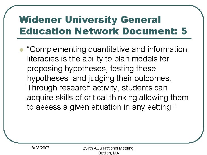 Widener University General Education Network Document: 5 l “Complementing quantitative and information literacies is