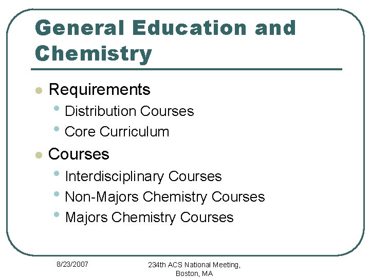 General Education and Chemistry l Requirements l Courses • Distribution Courses • Core Curriculum