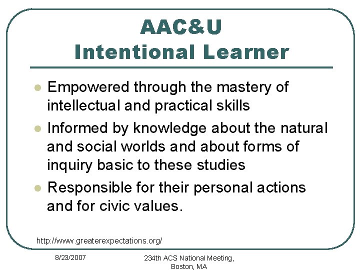 AAC&U Intentional Learner l l l Empowered through the mastery of intellectual and practical
