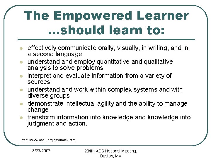 The Empowered Learner …should learn to: l l l effectively communicate orally, visually, in