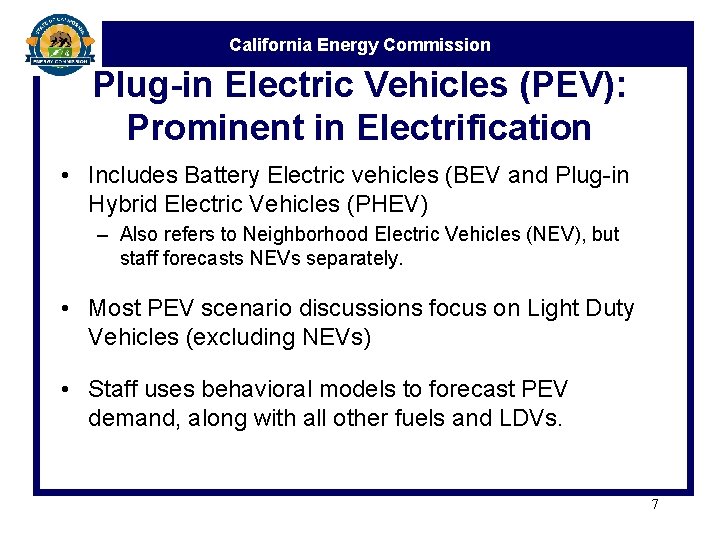 California Energy Commission Plug-in Electric Vehicles (PEV): Prominent in Electrification • Includes Battery Electric
