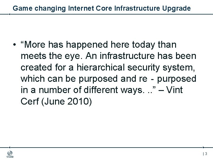 Game changing Internet Core Infrastructure Upgrade • “More has happened here today than meets
