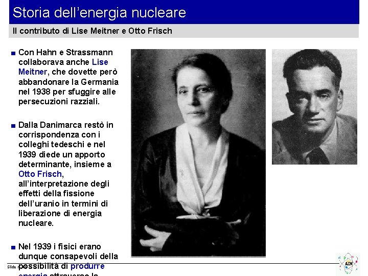 Storia dell’energia nucleare Il contributo di Lise Meitner e Otto Frisch ■ Con Hahn