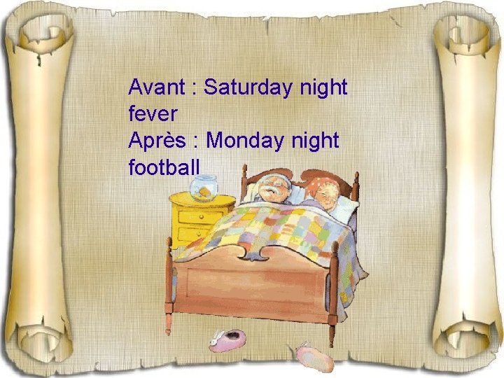 Avant : Saturday night fever Après : Monday night football 