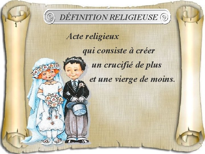 DÉFINITION RELIGIEUSE Acte religieux qui consiste à créer un crucifié de plus et une