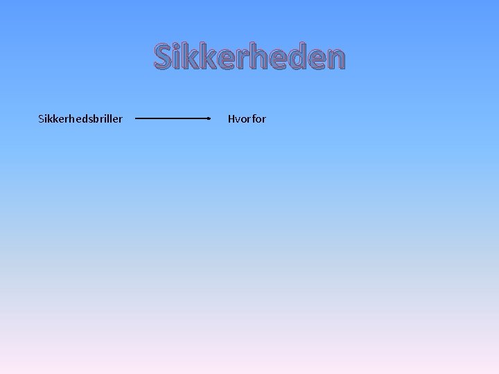 Sikkerheden Sikkerhedsbriller Hvorfor 