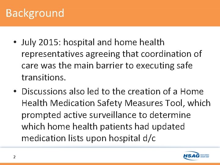 Background • July 2015: hospital and home health representatives agreeing that coordination of care Background • July 2015: hospital and home health representatives agreeing that coordination of care