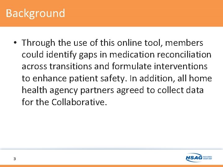 Background • Through the use of this online tool, members could identify gaps in Background • Through the use of this online tool, members could identify gaps in