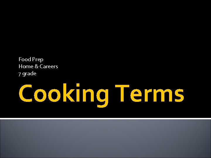 Food Prep Home & Careers 7 grade Cooking Terms 