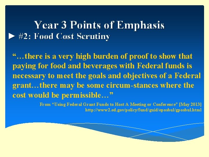 Year 3 Points of Emphasis ► #2: Food Cost Scrutiny “…there is a very