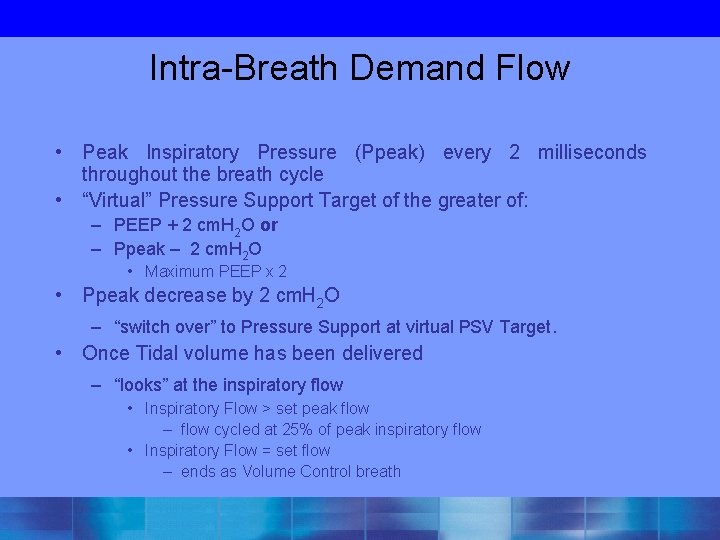 Intra-Breath Demand Flow • Peak Inspiratory Pressure (Ppeak) every 2 milliseconds throughout the breath