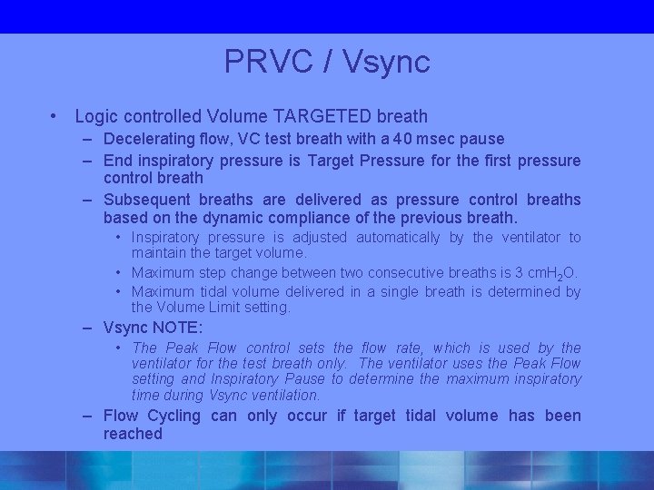 PRVC / Vsync • Logic controlled Volume TARGETED breath – Decelerating flow, VC test