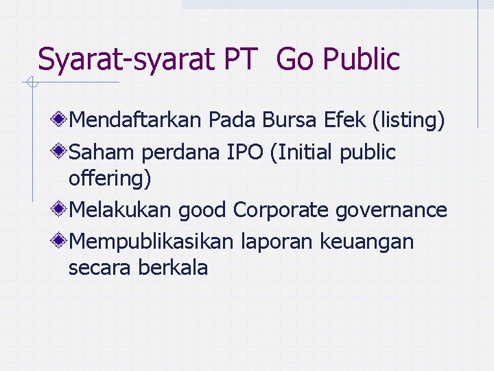 Syarat-syarat PT Go Public Mendaftarkan Pada Bursa Efek (listing) Saham perdana IPO (Initial public