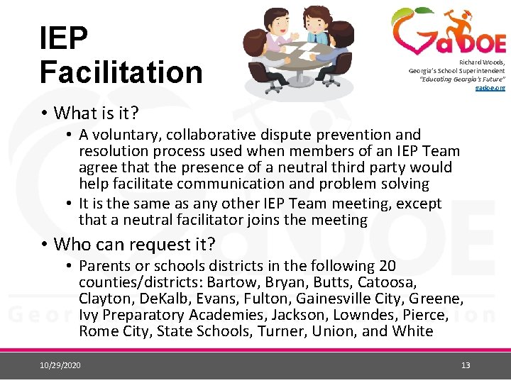 IEP Facilitation Richard Woods, Georgia’s School Superintendent “Educating Georgia’s Future” gadoe. org • What IEP Facilitation Richard Woods, Georgia’s School Superintendent “Educating Georgia’s Future” gadoe. org • What