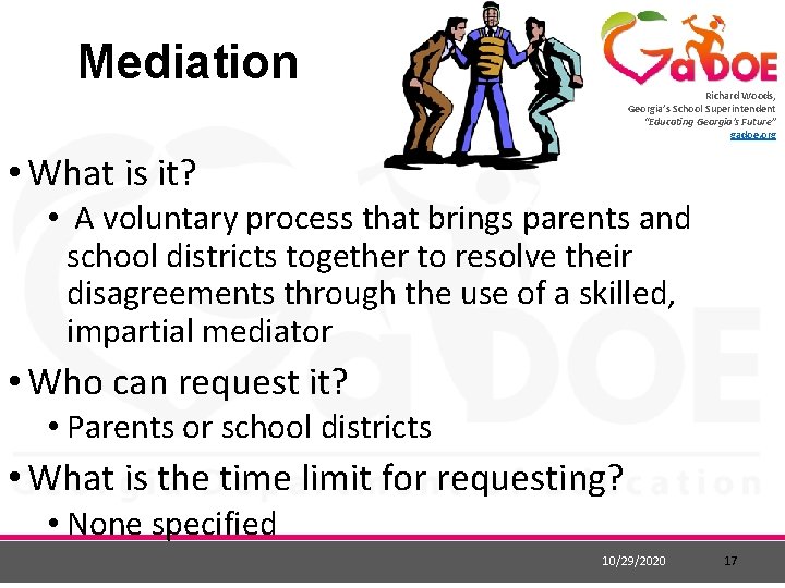 Mediation Richard Woods, Georgia’s School Superintendent “Educating Georgia’s Future” gadoe. org • What is