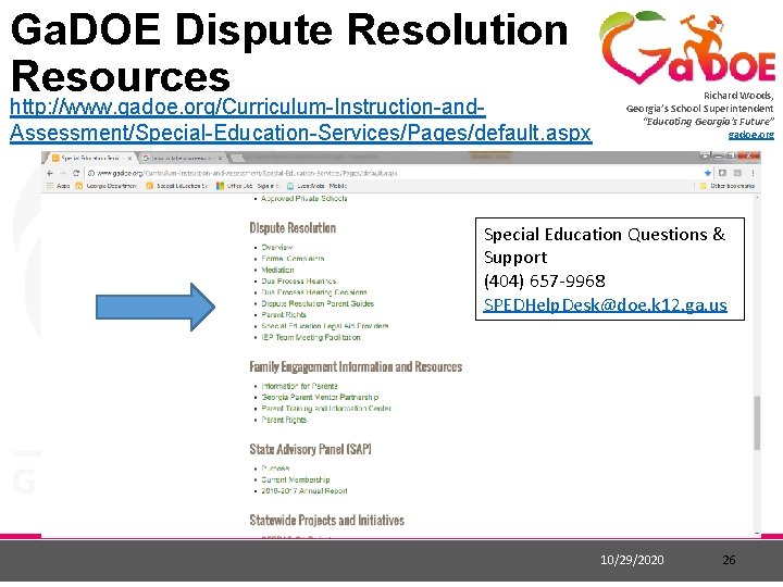 Ga. DOE Dispute Resolution Resources http: //www. gadoe. org/Curriculum-Instruction-and. Assessment/Special-Education-Services/Pages/default. aspx Richard Woods, Georgia’s