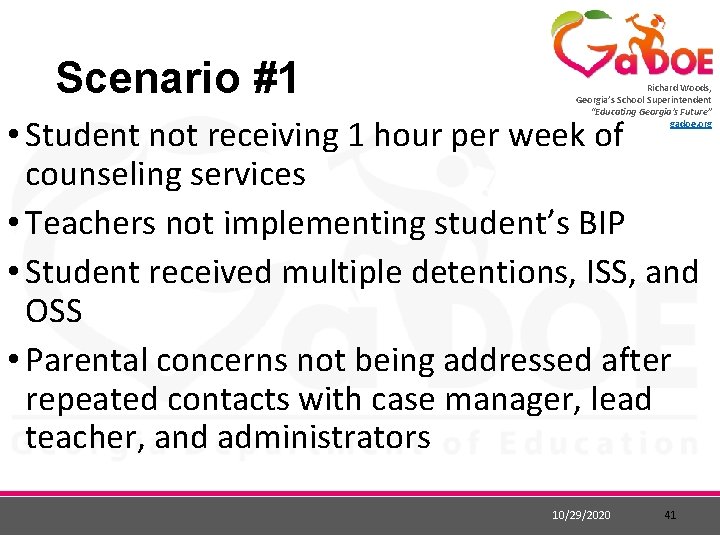 Scenario #1 Richard Woods, Georgia’s School Superintendent “Educating Georgia’s Future” gadoe. org • Student