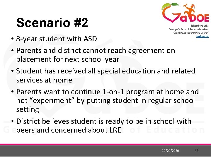 Scenario #2 Richard Woods, Georgia’s School Superintendent “Educating Georgia’s Future” gadoe. org • 8