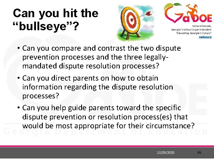 Can you hit the “bullseye”? Richard Woods, Georgia’s School Superintendent “Educating Georgia’s Future” gadoe. Can you hit the “bullseye”? Richard Woods, Georgia’s School Superintendent “Educating Georgia’s Future” gadoe.