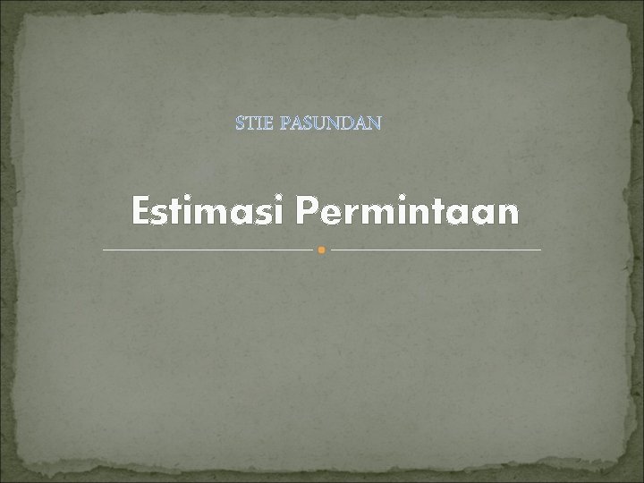  Estimasi Permintaan 