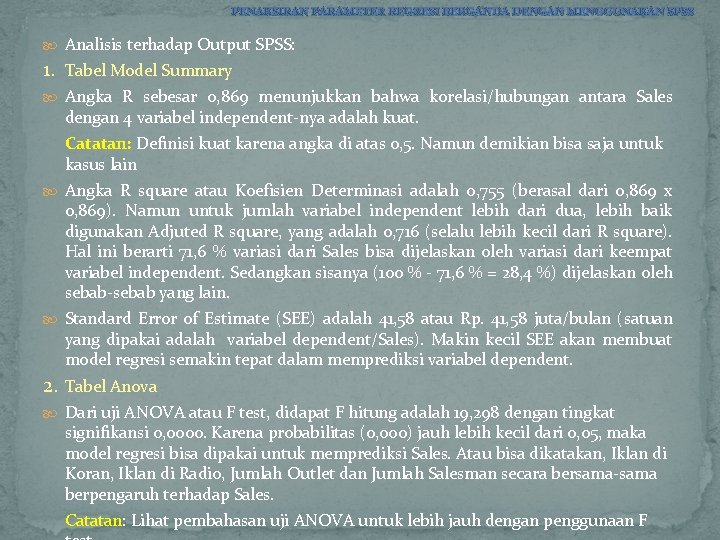 PENAKSIRAN PARAMETER REGRESI BERGANDA DENGAN MENGGUNAKAN SPSS Analisis terhadap Output SPSS: 1. Tabel Model