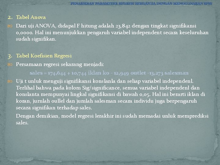 PENAKSIRAN PARAMETER REGRESI BERGANDA DENGAN MENGGUNAKAN SPSS 2. Tabel Anova Dari uji ANOVA, didapal