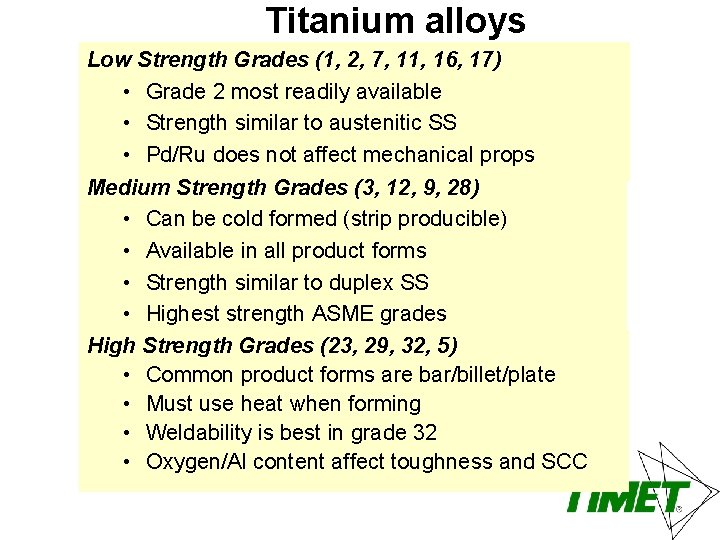 Titanium alloys Low Strength Grades (1, 2, 7, 11, 16, 17) • Grade 2