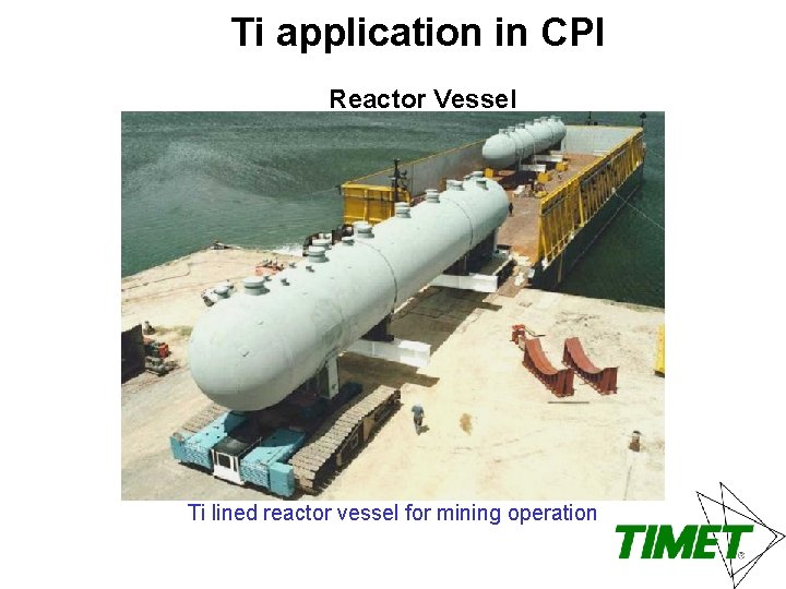 Ti application in CPI Reactor Vessel Ti lined reactor vessel for mining operation 