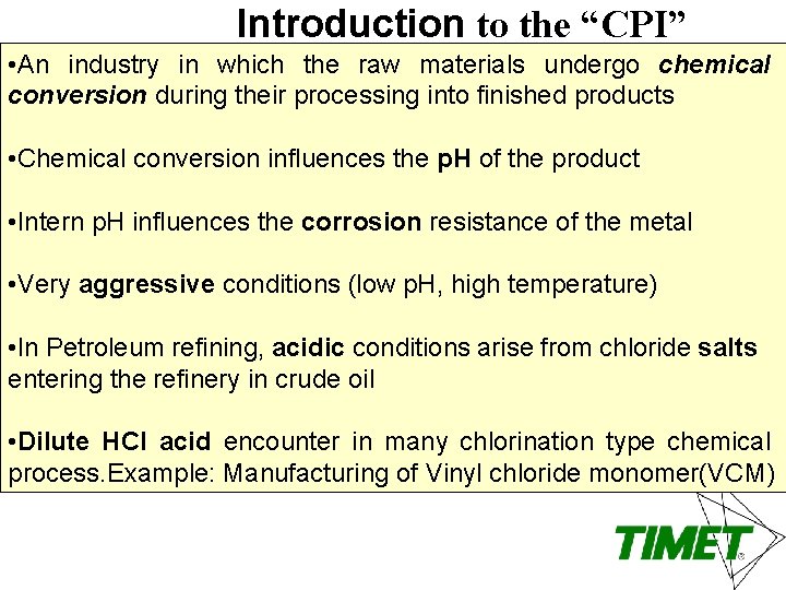 Introduction to the “CPI” • An industry in which the raw materials undergo chemical