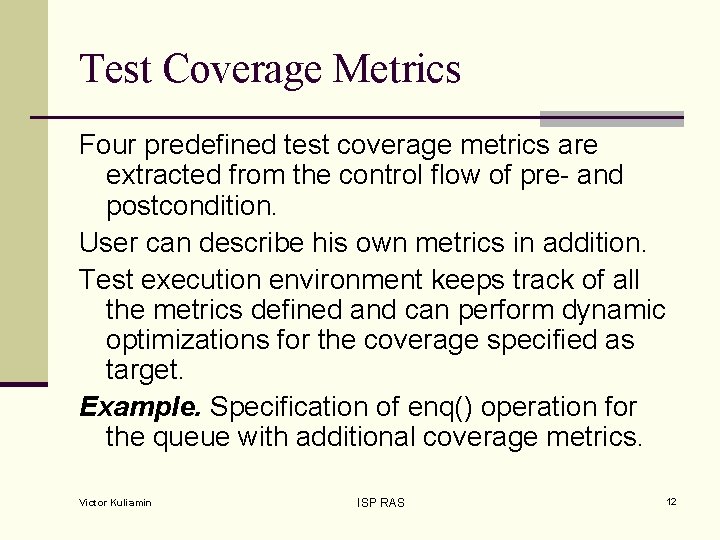 Test Coverage Metrics Four predefined test coverage metrics are extracted from the control flow